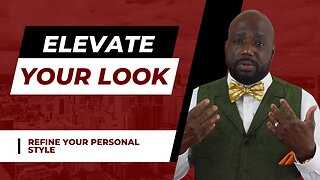 Elevating Your Look: Strategies for Men to Refine Their Personal Style
