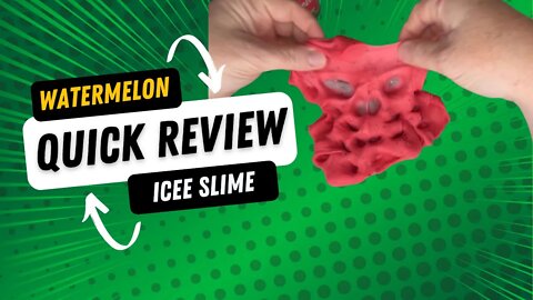 100% Honest Watermelon Icee from Razberry Slime Co. Quick Review