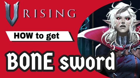 How to get a Bone sword // V Rising beginners guide