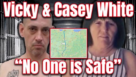MANHUNT - Vicky & Casey White - Update - Elkhart Indiana?!?!