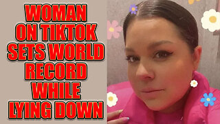 Woman On TikTok Sets World Record For Lying While Laying Down