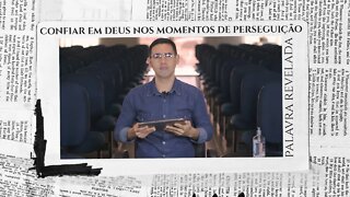 CONFIAR EM DEUS NOS MOMENTOS DE PERSEGUIÇÃO - Pr Hamilton