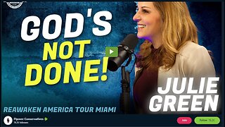 Julie Green susbs God is NOT DONE with America Yet! - Julie Green ReAwaken America