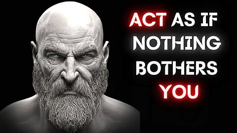 ACT AS IF NOTHING BOTHERS YOU | This is very powerful