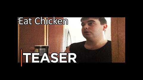 Eat Chicken Teaser