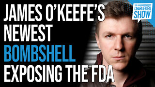 James O’Keefe’s Newest BOMBSHELL Exposing the FDA