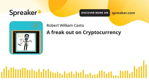 A freak out on Cryptocurrency