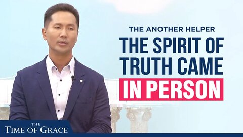 Another Helper the Spirit of Truth Came in Person (Ep3 FBC2) | Grace Road Church