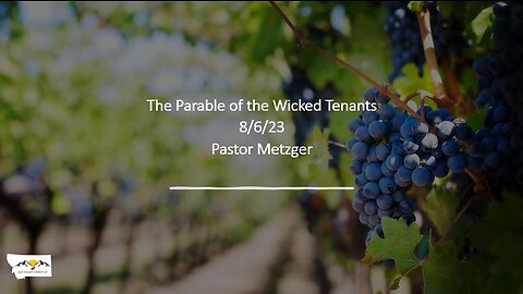 Pastor Metzger - The Parable of the Wicked Tenants