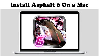 How to INSTALL Asphalt 6 on a Mac Computer - Basic Tutorial | New