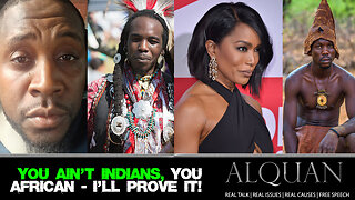 You ain't Indians, You African - I'll Prove it!