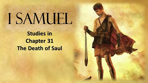 1 Samuel 31 The Death of Saul
