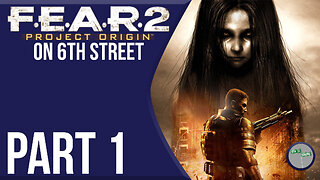 F.E.A.R. 2: Project Origin on 6th Street Part 1