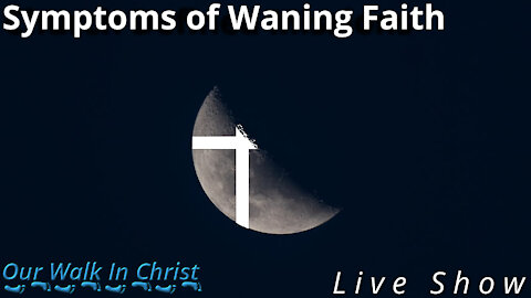 Symptoms of Waning Faith