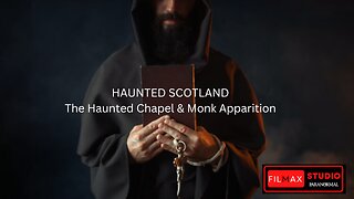 HAUNTED SCOTLAND The Haunted Chapel & Monk Apparition