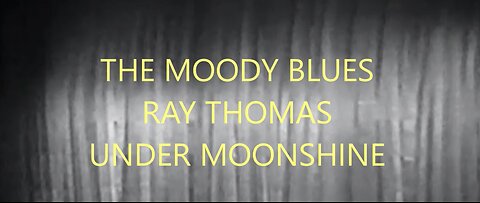 THE MOODY BLUES - RAY THOMAS - UNDER MOONSHINE - 1940s DANCERS