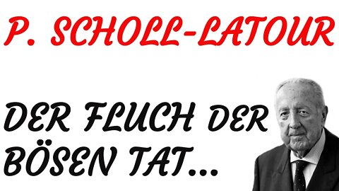 HÖRBUCH - Peter Scholl-Latour - DER FLUCH DER FLUCH DER BÖSEN TAT...