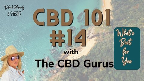 CBD 101 # 14 What CBD is Best for You With the CBD Gurus Evan Bosma