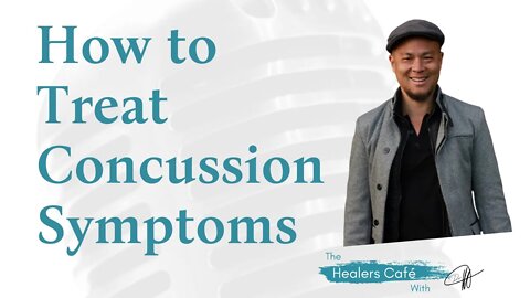 How to Treat Concussion Symptoms with Dr Titus Chui on The Healers Café with Dr. Manon Bolliger, ND