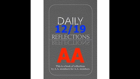 December 19 – AA Meeting - Daily Reflections - Alcoholics Anonymous - Read Along