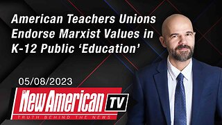 The New American TV | American Teachers Unions Endorse Marxist Values in K-12 Public ‘Education’