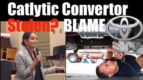 It's Toyota's Fault Catalytic Convertors are STOLEN Across America! #ClownWorld