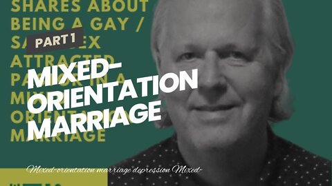 Mixed-orientation marriage depression