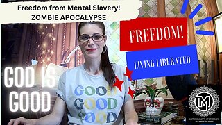 LIVING LIBERATED PART 3: Freedom from Mind Control & the Zombie Apocalypse