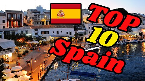 Journey to Spain: 10 Most Interesting Places to Explore.
