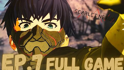 SCARLET NEXUS Gameplay Walkthrough EP.7- Captain Seto (Yuito Story) FULL GAME