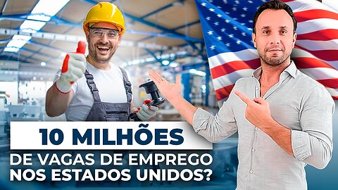 Existem 10 Milhões de vagas de emprego abertas nos Estados Unidos