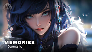 8D AUDIO - Domastic - Memories (8D SONG | 8D MUSIC) 🎧