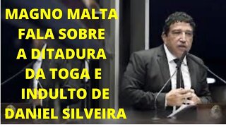 magno malta fala so a ditadura da toga e daniel silveira