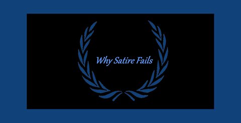 Why Satire Doesn't Work