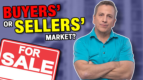 Are we in a buyers' or sellers' market?