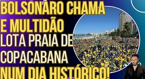 SENSACIONAL: Bolsonaro leva multidão a Copacabana e nem a mídia consegue esconder!