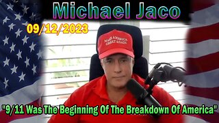 Michael Jaco HUGE Intel 09-12-23: The Beginning Of The Breakdown Of America Into A Worldwide Pariah