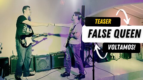 False Queen (Teaser) - Voltamos!!