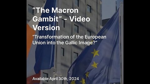“The Macron Gambit” - Video Version