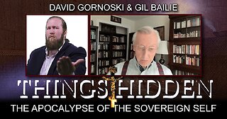 THINGS HIDDEN 155: Gil Bailie on the Apocalypse of the Sovereign Self