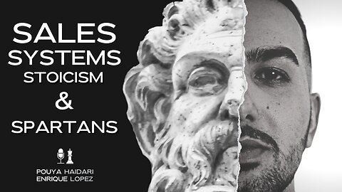 Sales, Systems, Stoicism & Spartans, Pouya Haidari