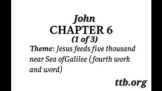 John Chapter 6 (Bible Study) (1 of 3)