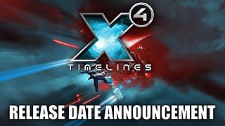 X4: Timelines | Release Date Announcement Teaser