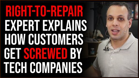 Right To Repair Expert Explains How Customers Are Screwed Over By Big Tech