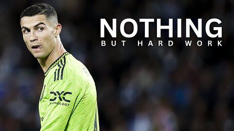 Cristiano Ronaldo | Nothing But Hard Work
