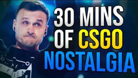 30 Minutes of CS:GO Nostalgia