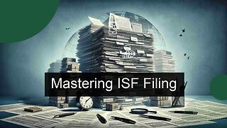 Demystifying ISF: Crucial Requirements for Importers Revealed