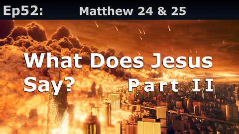 Closed Caption Episode 52: Matthew 24 & 25