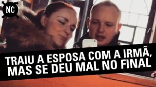 Marido trai a esposa com sua irmã, mas ela é a última a dar risada