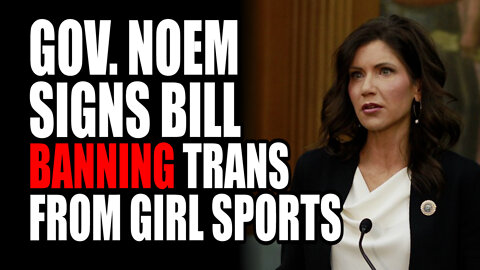Gov. Noem Signs Bill BANNING Trans from Girl Sports